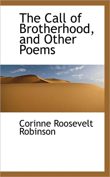 Cover for Corinne Roosevelt Robinson · The Call of Brotherhood, and Other Poems (Paperback Book) (2009)