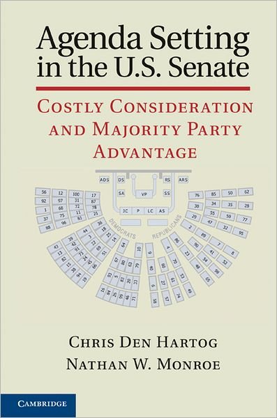 Cover for Den Hartog, Chris (California Polytechnic State University) · Agenda Setting in the U.S. Senate: Costly Consideration and Majority Party Advantage (Hardcover Book) (2011)