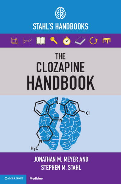 Cover for Meyer, Jonathan M. (University of California, San Diego) · The Clozapine Handbook: Stahl's Handbooks - Stahl's Essential Psychopharmacology Handbooks (Paperback Book) [New edition] (2019)