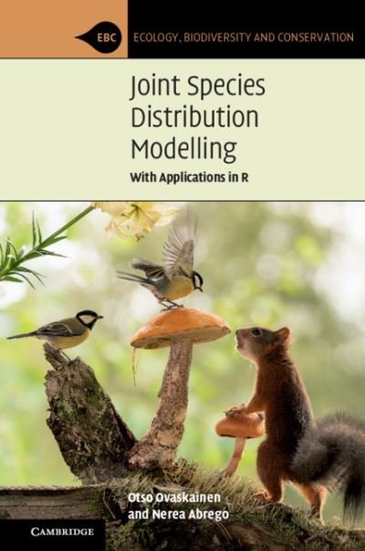 Cover for Ovaskainen, Otso (University of Helsinki) · Joint Species Distribution Modelling: With Applications in R - Ecology, Biodiversity and Conservation (Hardcover bog) (2020)