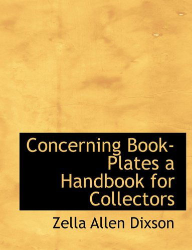 Cover for Zella Allen Dixson · Concerning Book-plates a Handbook for Collectors (Pocketbok) (2009)