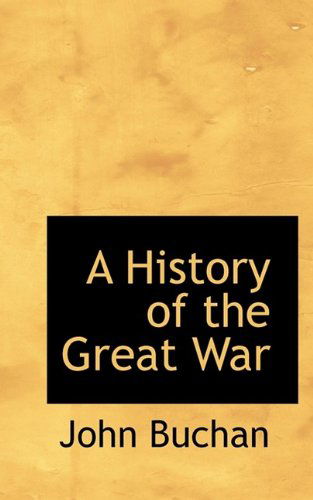 Cover for Buchan, John (The Surgery, Powys) · A History of the Great War (Paperback Book) [Large type / large print edition] (2009)