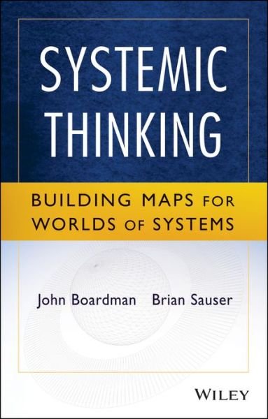 Cover for Boardman, John (Brighton Polytechnic, UK. Sponsored by the Quaternary Research Association) · Systemic Thinking: Building Maps for Worlds of Systems (Paperback Book) (2013)