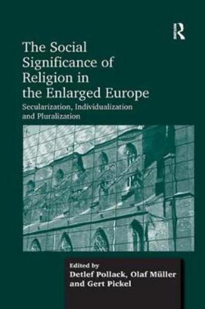 Cover for Olaf Muller · The Social Significance of Religion in the Enlarged Europe: Secularization, Individualization and Pluralization (Paperback Book) (2016)