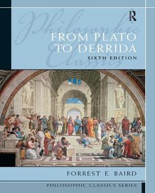 Cover for Forrest Baird · Philosophic Classics: From Plato to Derrida - Philosophic Classics (Hardcover Book) (2017)