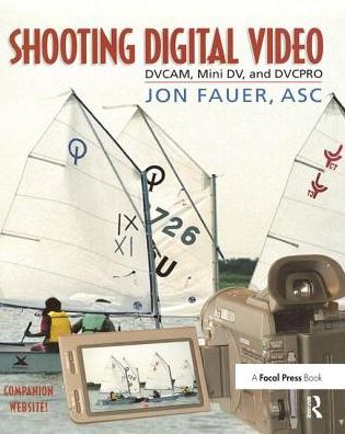 Cover for Fauer, ASC, Jon · Shooting Digital Video (Hardcover Book) (2017)