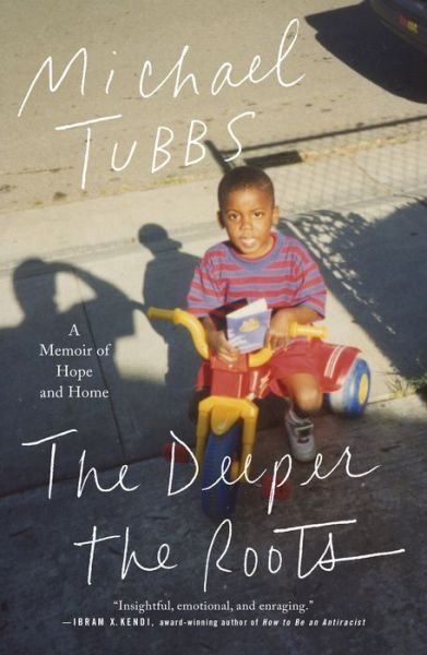 Cover for Michael Tubbs · The Deeper the Roots: A Memoir of Hope and Home (Paperback Book) (2022)