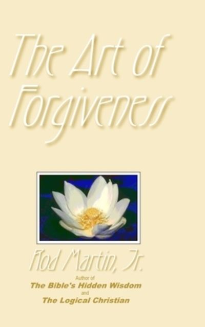Cover for Jr Rod Martin · The Art of Forgiveness (Hardcover Book) (2014)