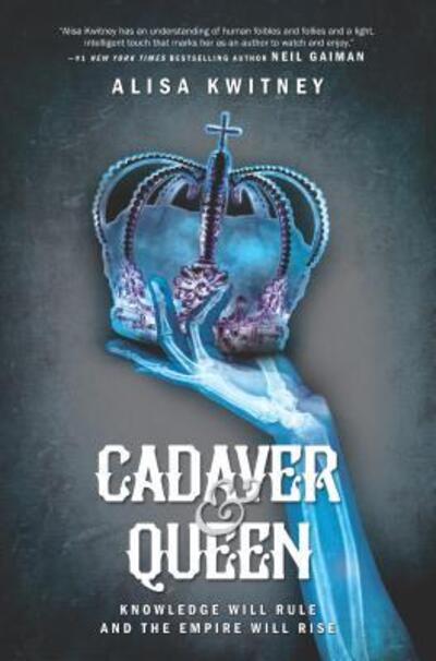 Cover for Alisa Kwitney · Cadaver &amp; queen (Book) (2018)