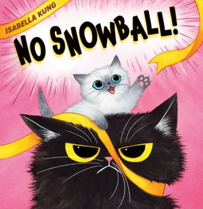 No Snowball! - Isabella Kung - Książki - ORCHARD BOOKS - 9781338565461 - 1 listopada 2022