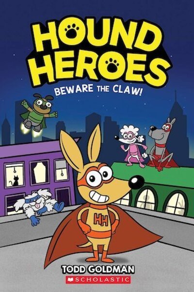 Beware the Claw! (Hound Heroes #1) - Hound Heroes - Todd Goldman - Livros - Scholastic US - 9781338648461 - 7 de janeiro de 2021