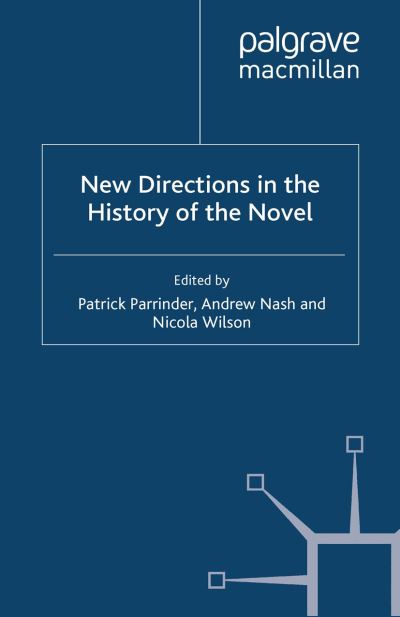 New Directions in the History of the Novel (Paperback Book) [1st ed. 2014 edition] (2014)