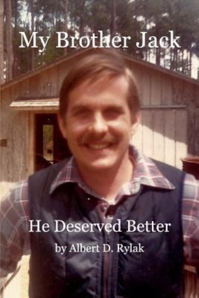 Cover for Albert D Rylak · My Brother Jack: He Deserved Better (Paperback Book) (2015)