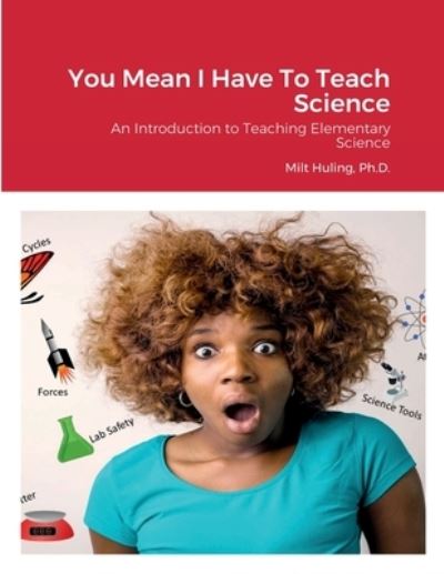 Cover for Milt Huling · You Mean I Have to Teach Science (Book) (2022)