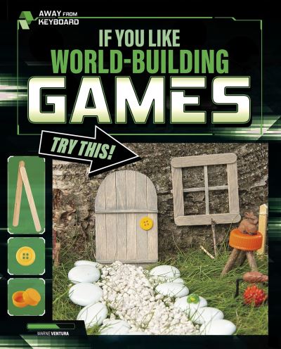 Cover for Marne Ventura · If You Like World-Building Games, Try This! - Away From Keyboard (Hardcover Book) (2021)