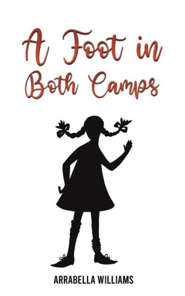 Cover for Arrabella Williams · A Foot in Both Camps (Pocketbok) (2022)