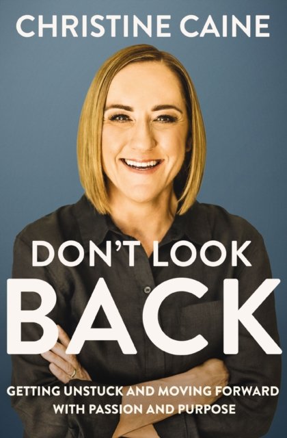 Cover for Christine Caine · Don't Look Back: Getting Unstuck and Moving Forward with Passion and Purpose (Paperback Book) [ITPE edition] (2023)