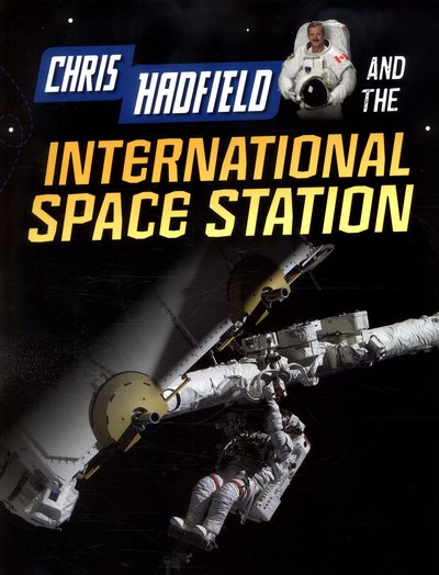 Cover for Andrew Langley · Chris Hadfield and the International Space Station - Adventures in Space (Paperback Book) (2016)