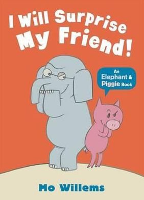 Cover for Mo Willems · I Will Surprise My Friend! - Elephant and Piggie (Pocketbok) (2012)