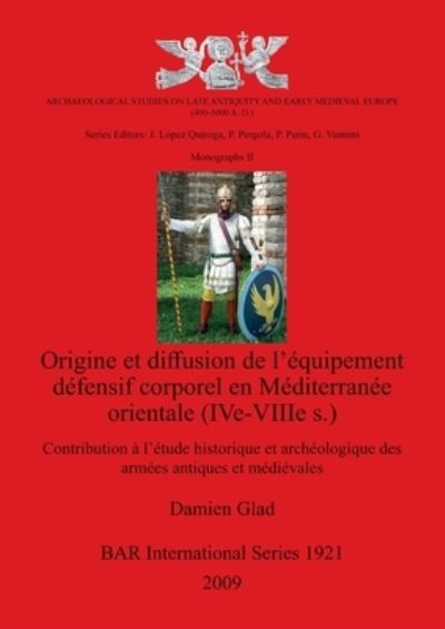 Cover for J. Lopez Quiroga · Origine et Diffusion De L'equipement Defensif Corporel Bar Is1921 (British Archaeological Reports British Series) (Pocketbok) (2010)