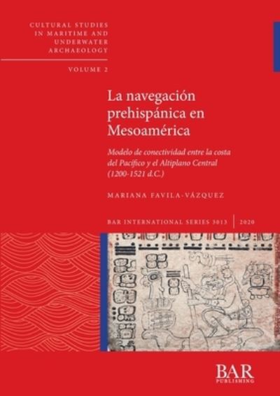 Cover for Mariana Favila-Vázquez · La navegacion prehispanica en Mesoamerica (Paperback Book) (2020)