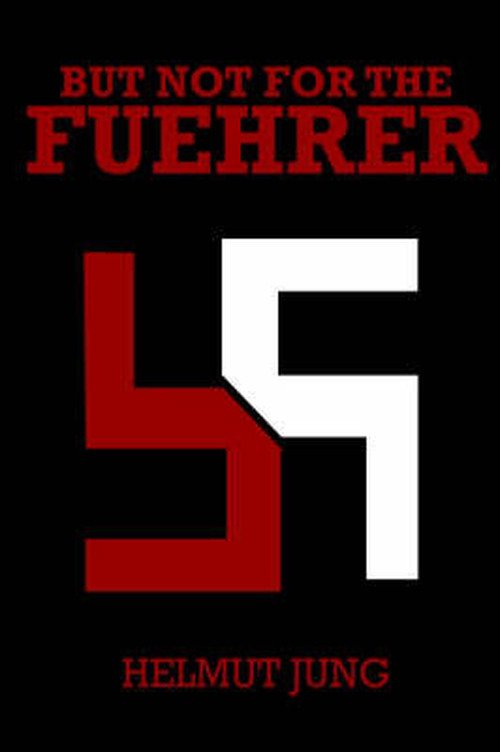 Cover for Helmet Jung · But Not for the Fuehrer (Hardcover Book) [Rev edition] (2004)