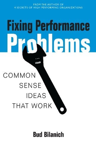 Cover for Bud Bilanich · Fixing Performance Problems: Common Sense Ideas That Work (Pocketbok) (2005)