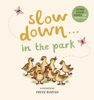 Cover for Freya Hartas · Slow down ... in the Park (Book) (2022)