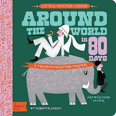 Cover for Jennifer Adams · Little Master Verne: Around the World in 80 Days: A BabyLit Transportation Primer (Kartonbuch) (2018)