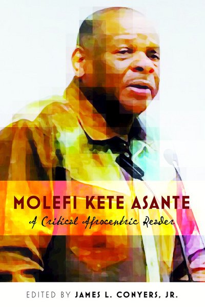 Molefi Kete Asante: A Critical Afrocentric Reader - Black Studies and Critical Thinking (Inbunden Bok) [New edition] (2017)