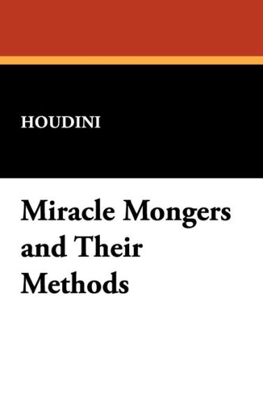 Cover for Houdini · Miracle Mongers and Their Methods (Hardcover Book) (2009)