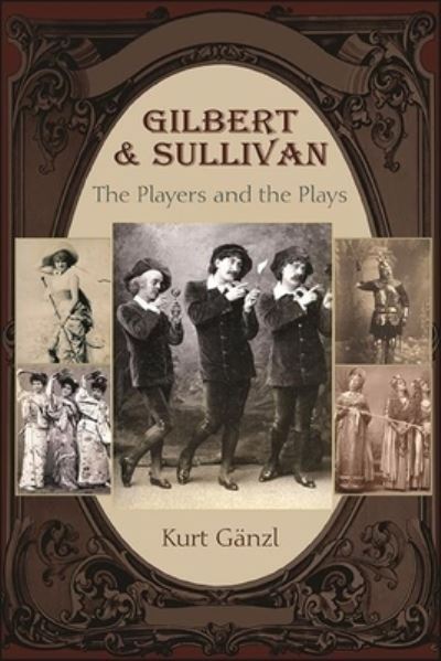 Cover for Kurt Ganzl · Gilbert and Sullivan: The Players and the Plays (Paperback Book) (2022)