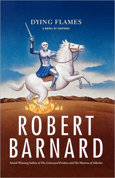 Dying Flames: a Novel of Suspense - Robert Barnard - Bøker - Scribner - 9781439181461 - 28. juli 2009