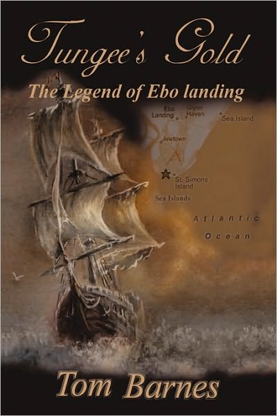 Cover for Tom Barnes · Tungee's Gold: the Legend of Ebo Landing (Paperback Book) (2010)