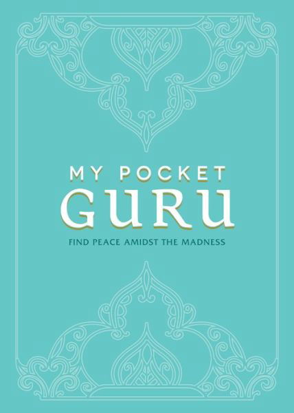 My Pocket Guru: Find Peace Amidst the Madness - My Pocket - Adams Media - Książki - Adams Media Corporation - 9781440592461 - 2016