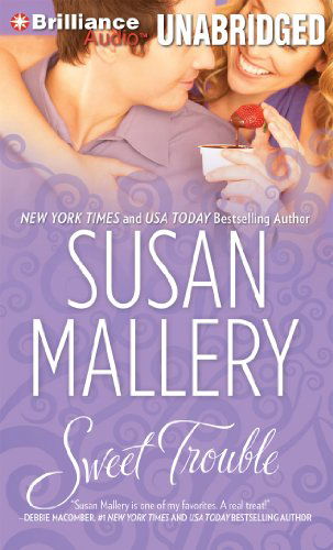 Cover for Susan Mallery · Sweet Trouble (Bakery Sisters Series) (Audiobook (CD)) [Unabridged edition] (2011)