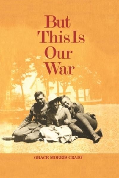 Cover for Grace Morris Craig · But This Is Our War - Heritage (Paperback Book) (1981)