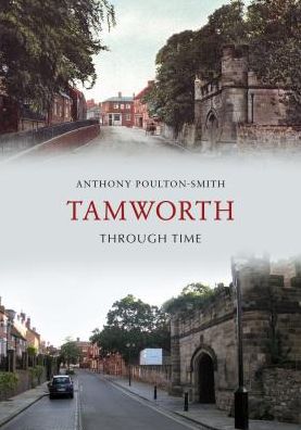 Cover for Anthony Poulton-Smith · Tamworth Through Time - Through Time (Paperback Book) (2013)