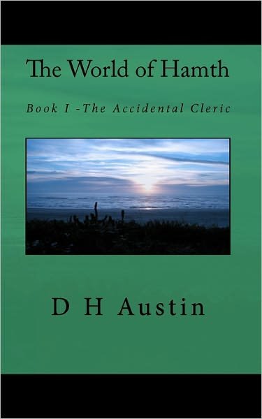 Cover for D H Austin · The World of Hamth: Book I the Accidental Cleric (Paperback Bog) (2010)