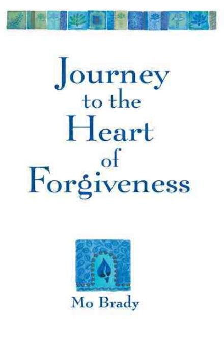Cover for Mo Brady · Journey to the Heart of Forgiveness (Paperback Bog) (2012)