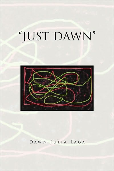 Cover for Dawn Julia Laga · Just Dawn (Paperback Bog) (2010)