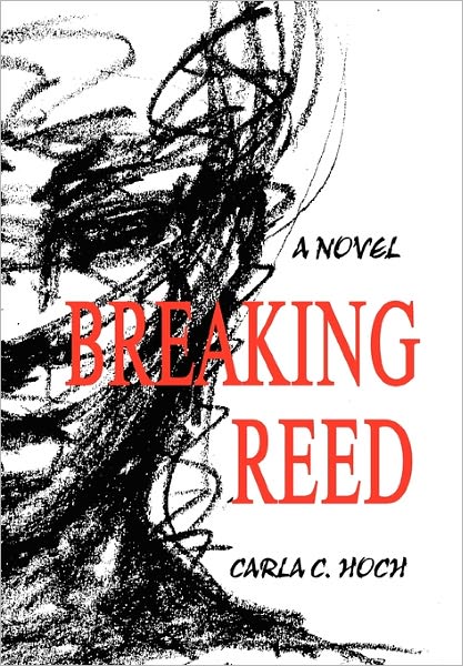 Cover for Carla C Hoch · Breaking Reed (Paperback Book) (2011)