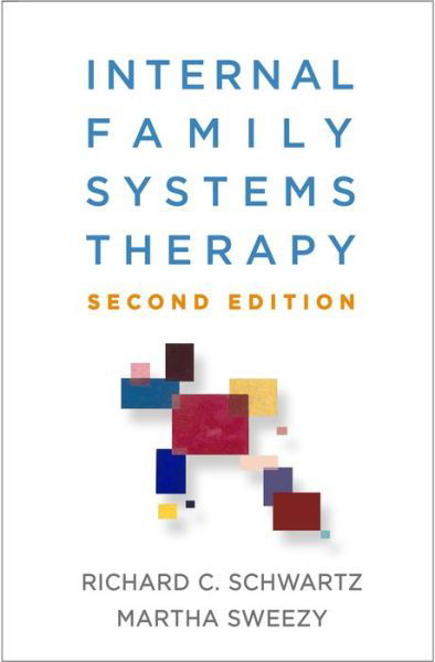 Internal Family Systems Therapy, Second Edition - The Guilford Family Therapy - Richard C. Schwartz - Livros - Guilford Publications - 9781462541461 - 23 de outubro de 2019