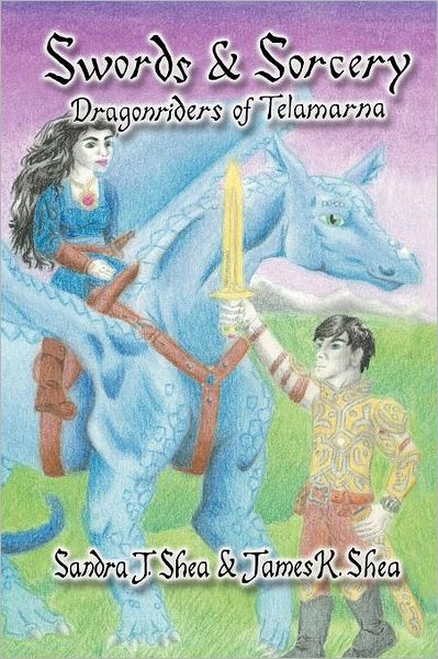 Cover for Sandra J Shea · Swords and Sorcery: Dragonriders of Telamarna (Pocketbok) (2011)