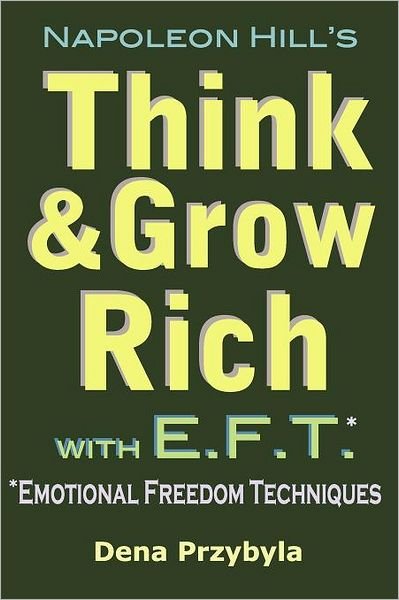 Cover for Dena a Przybyla · Think and Grow Rich with Eft (Emotional Freedom Techniques) (Taschenbuch) (2011)