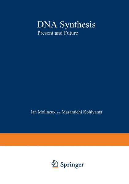 Cover for M Kohiyama · DNA Synthesis: Present and Future - NATO Science Series A (Paperback Book) [Softcover reprint of the original 1st ed. 1978 edition] (2012)