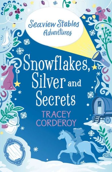 Snowflakes, Silver and Secrets - Seaview Stables Adventures - Tracey Corderoy - Książki - Simon & Schuster UK - 9781471170461 - 14 listopada 2019