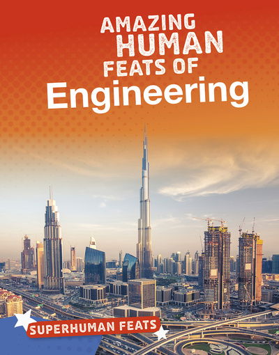 Cover for Matt Scheff · Amazing Human Feats of Engineering - Superhuman Feats (Paperback Book) (2019)