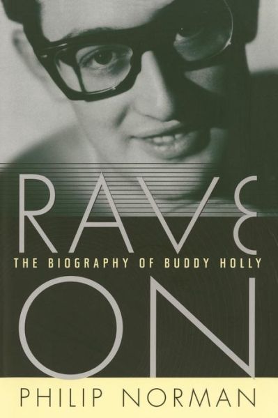 Rave On: the Biography of Buddy Holly - Philip Norman - Livros - Simon & Schuster - 9781476779461 - 4 de janeiro de 2014