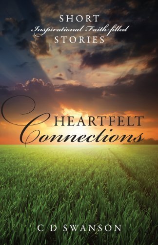Cover for C D Swanson · Heartfelt Connections: Short Inspirational Faith-Filled Stories (Paperback Bog) (2013)